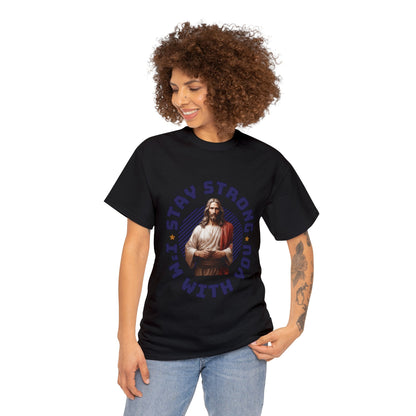 "Stay Strong. I'm with you" [Jesus] T-shirt