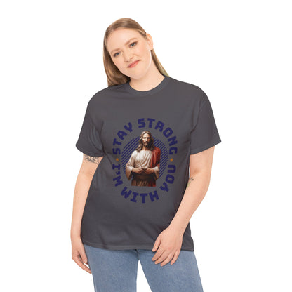 "Stay Strong. I'm with you" [Jesus] T-shirt