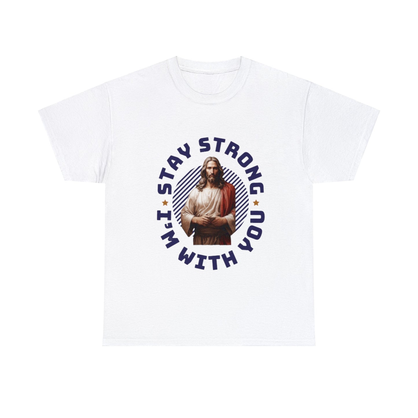 "Stay Strong. I'm with you" [Jesus] T-shirt