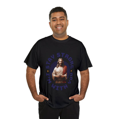 "Stay Strong. I'm with you" [Jesus] T-shirt