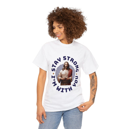 "Stay Strong. I'm with you" [Jesus] T-shirt