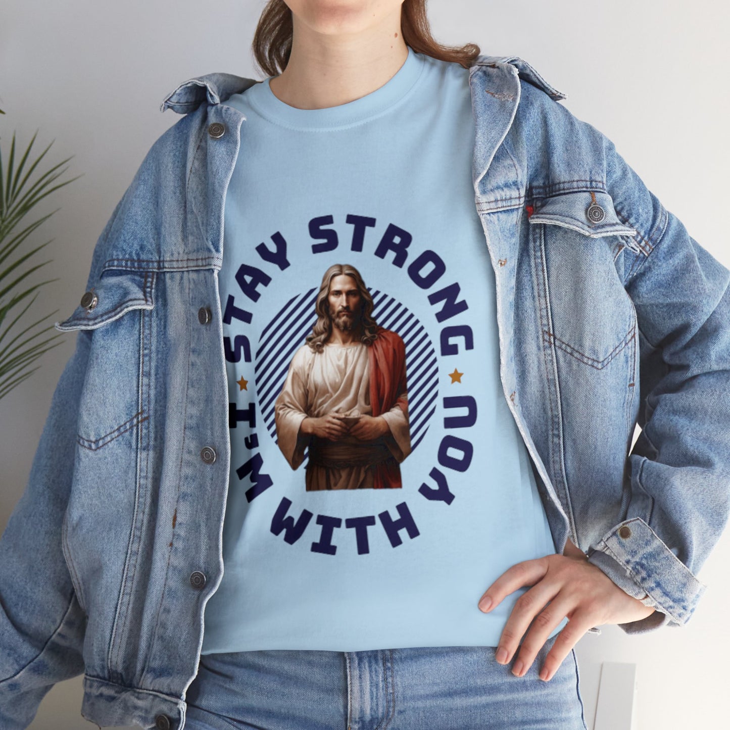 "Stay Strong. I'm with you" [Jesus] T-shirt