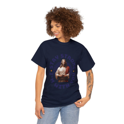 "Stay Strong. I'm with you" [Jesus] T-shirt