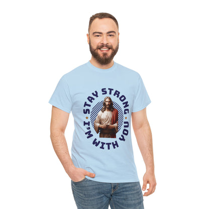 "Stay Strong. I'm with you" [Jesus] T-shirt