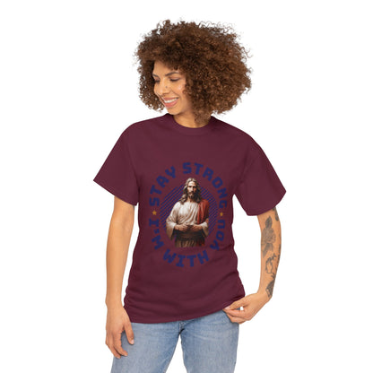 "Stay Strong. I'm with you" [Jesus] T-shirt