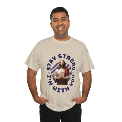 "Stay Strong. I'm with you" [Jesus] T-shirt