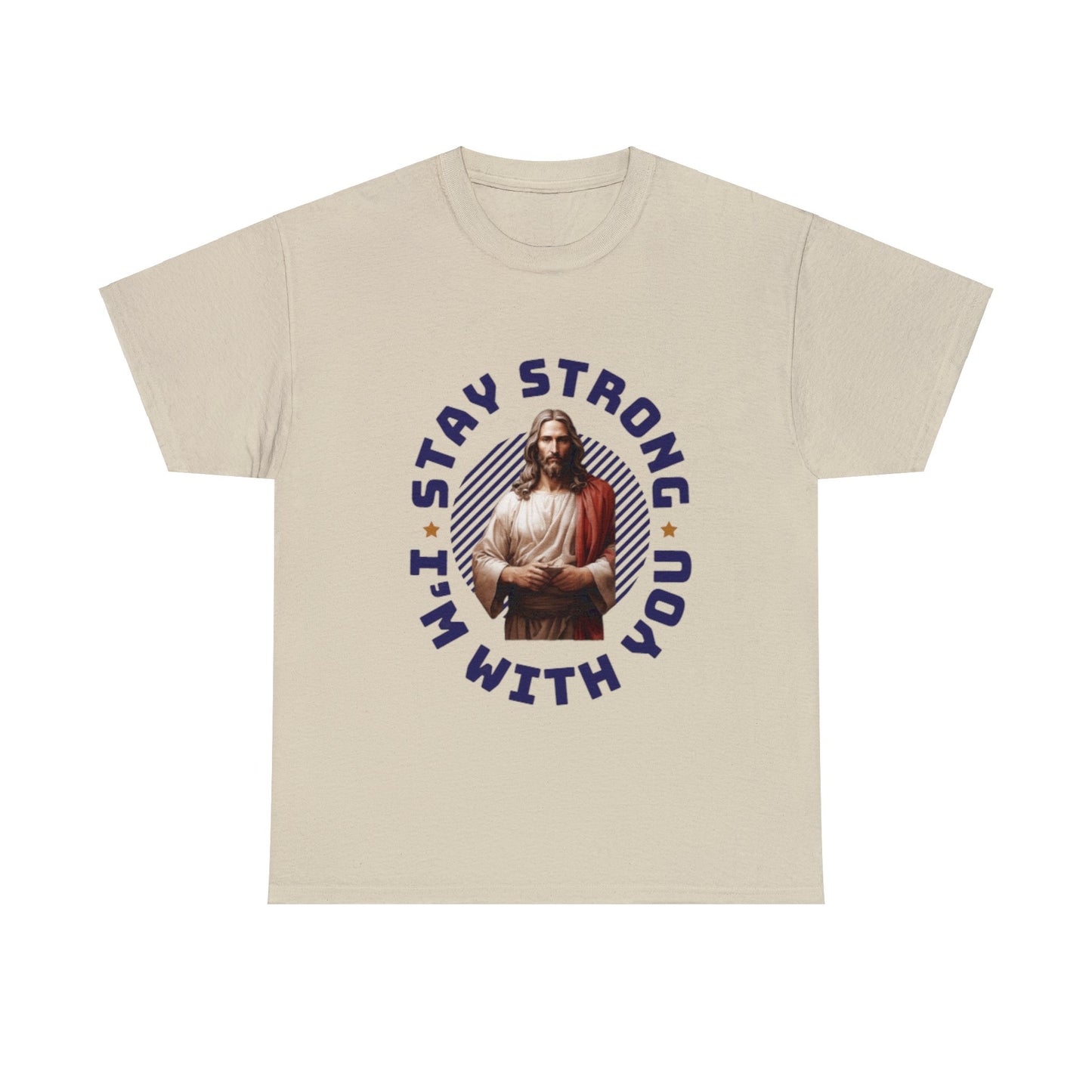 "Stay Strong. I'm with you" [Jesus] T-shirt