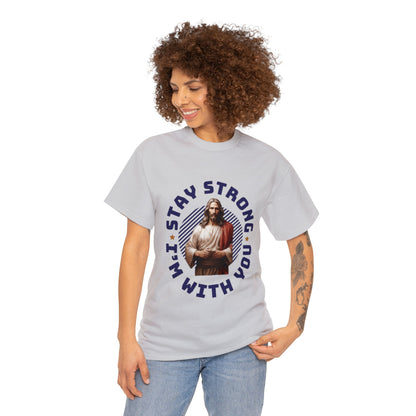 "Stay Strong. I'm with you" [Jesus] T-shirt