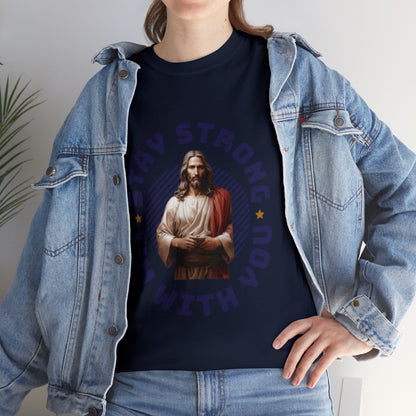 "Stay Strong. I'm with you" [Jesus] T-shirt