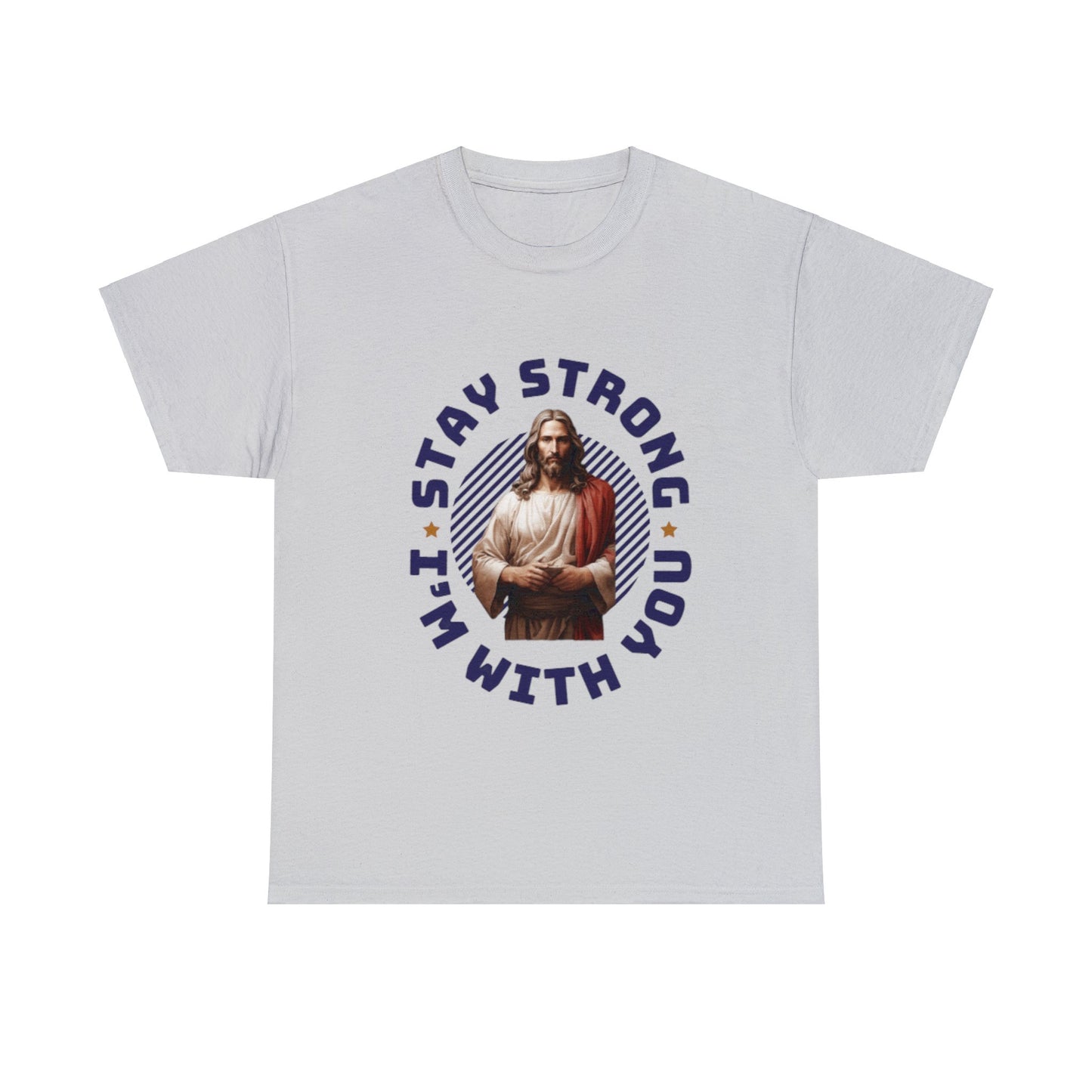 "Stay Strong. I'm with you" [Jesus] T-shirt