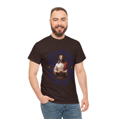 "Stay Strong. I'm with you" [Jesus] T-shirt