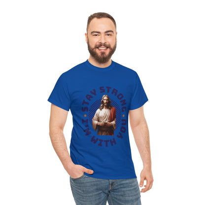 "Stay Strong. I'm with you" [Jesus] T-shirt