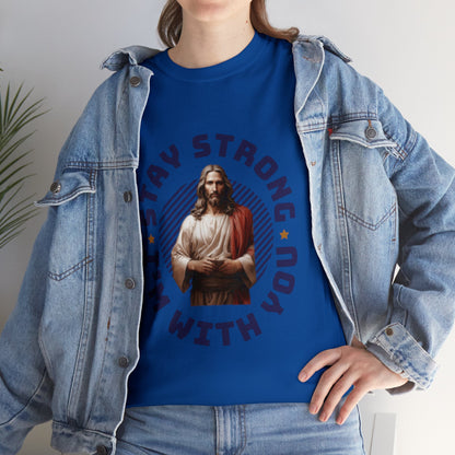 "Stay Strong. I'm with you" [Jesus] T-shirt