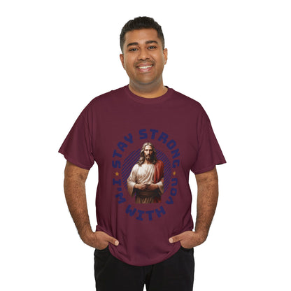 "Stay Strong. I'm with you" [Jesus] T-shirt