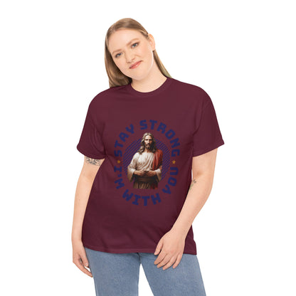 "Stay Strong. I'm with you" [Jesus] T-shirt